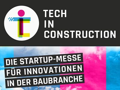 TECH IN CONSTRUCTION 2023 - Die Startup-Messe für Innovationen in der Baubranche