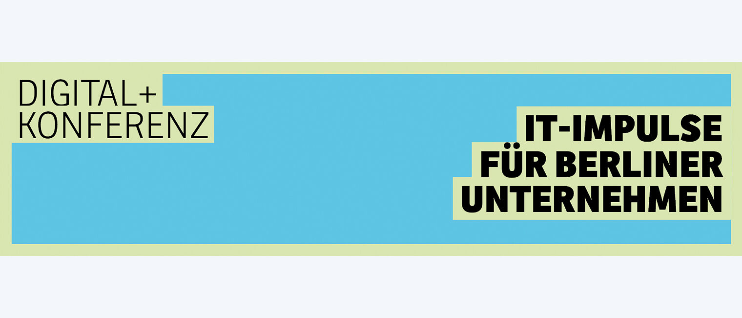 Digital+ Konferenz "IT-Impulse für Berliner Unternehmen" am 10.02.2025